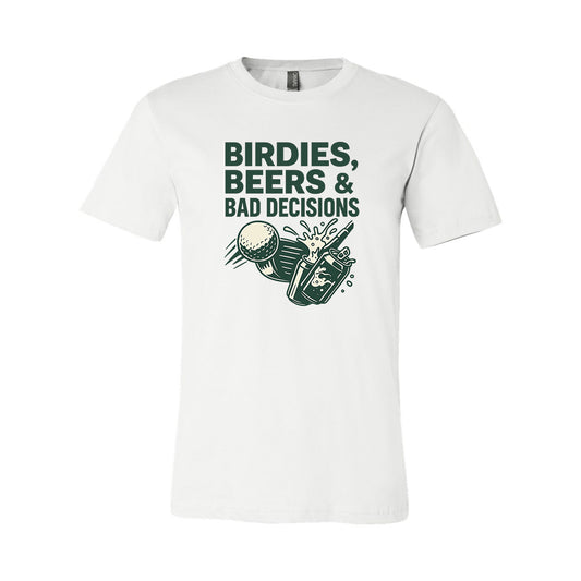 Birdies, Beers & Bad Decisions Tee