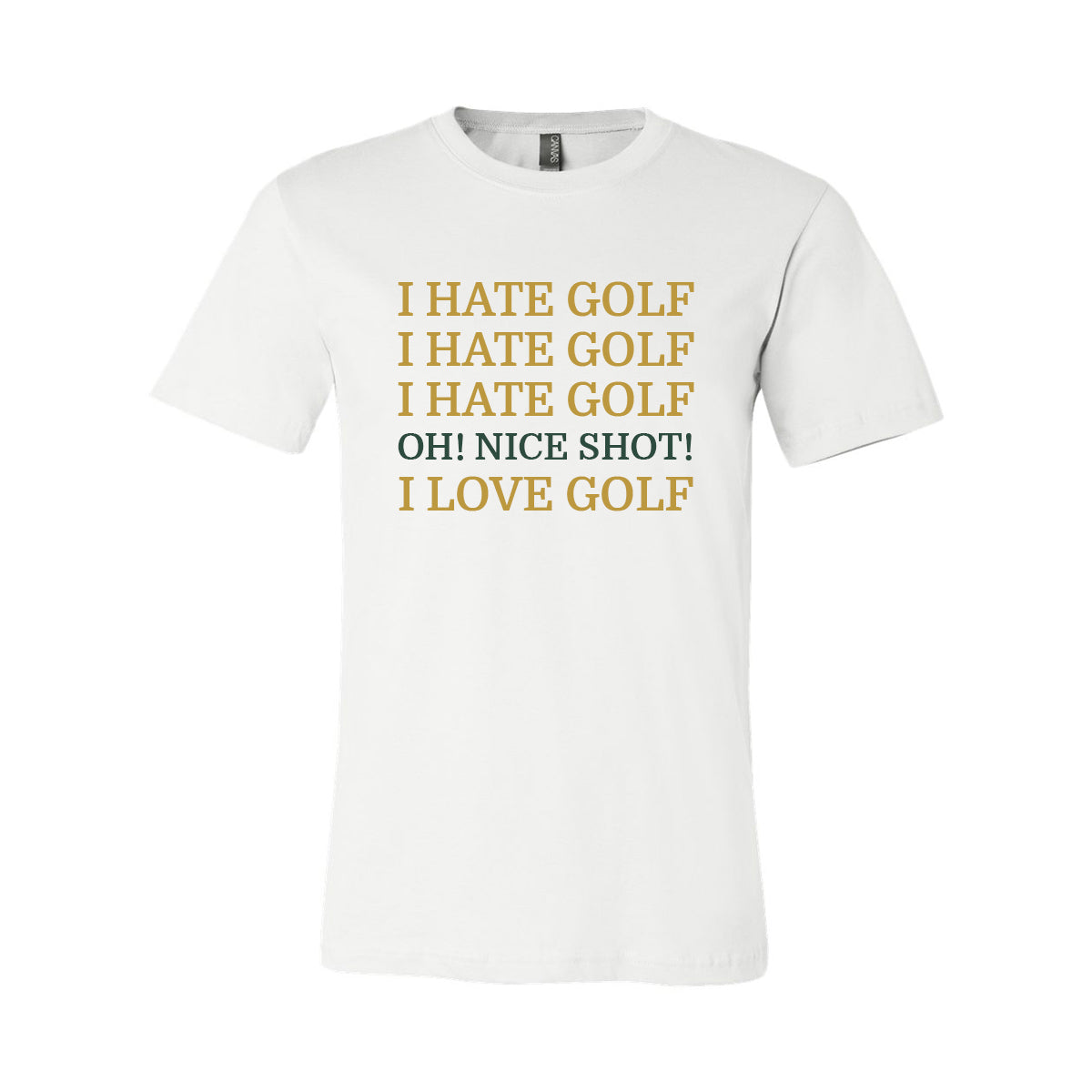 I Hate Golf-Oh Nice Shot-I Love Golf Funny T-Shirt